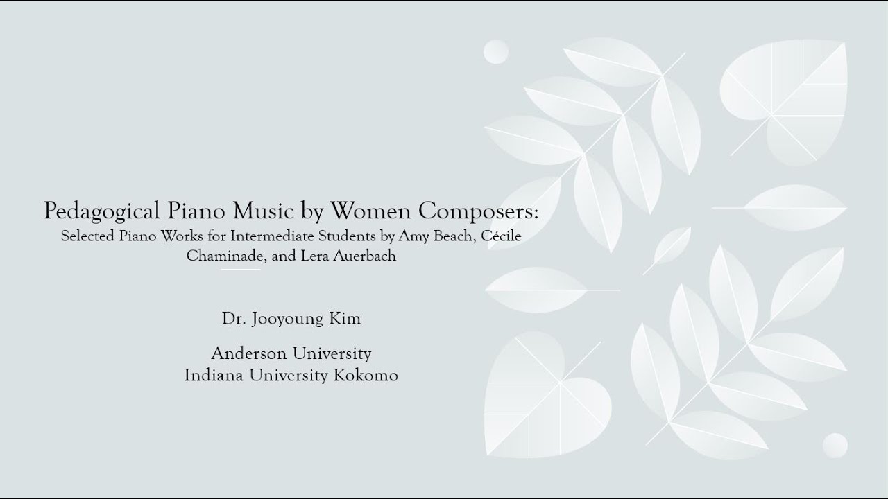 Pedagogical Piano Music by Women Composers: Selected Piano Works by Beach, Chaminade, and Auerbach